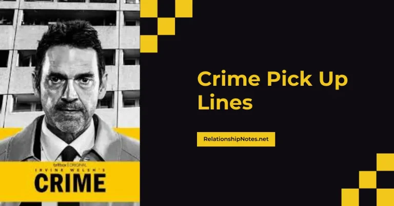 64+ Crime themed Pick up Lines