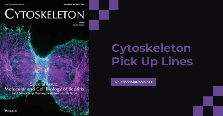 42+ Cytoskeleton Pick up Lines