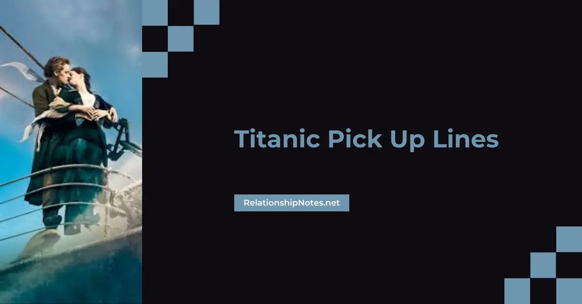 Titanic Pick-up Lines