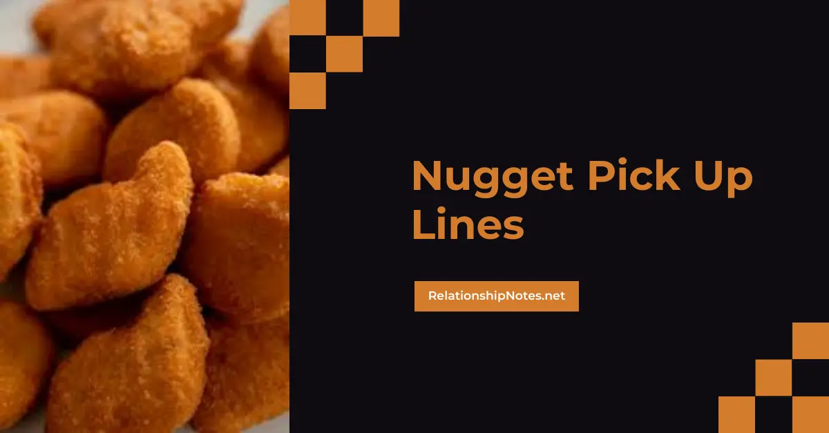 Chicken Nugget Pick up Lines