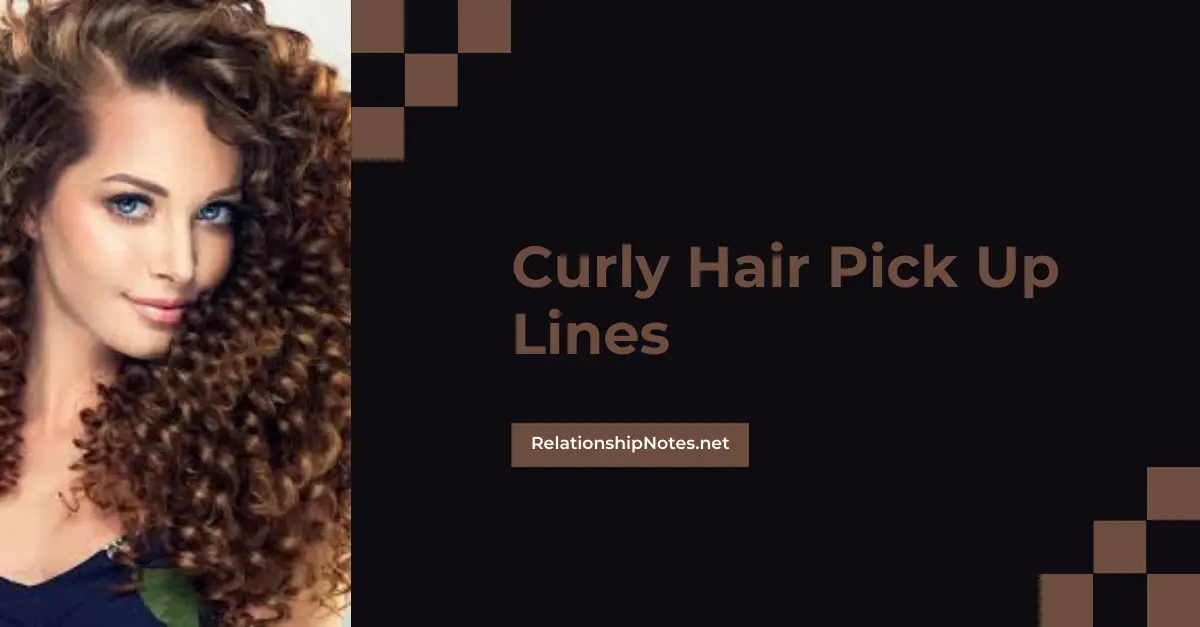 Curly Hair Pick up Lines