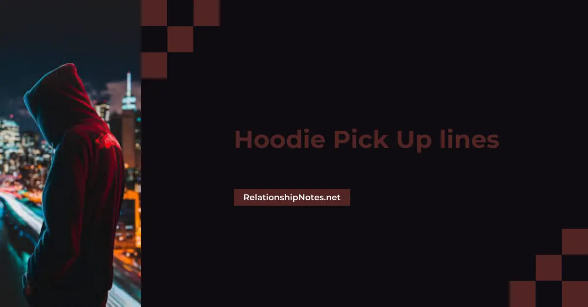 Hoodie Pick up Lines