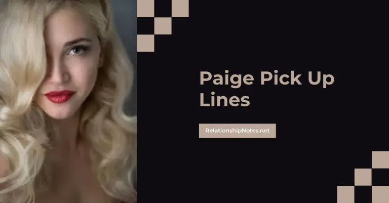 52+ Paige Pick up Lines