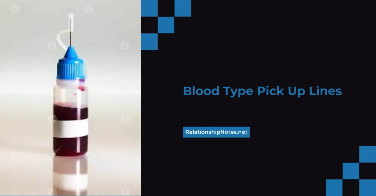 Blood Type Pick up Lines