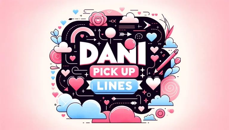 50+ Dani Pick up Lines