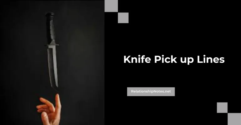 52+ Knife Pick up Lines