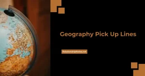 Geography Pick up Lines