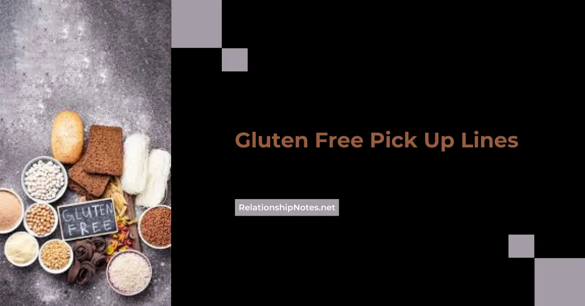 Gluten Free Pick up Lines