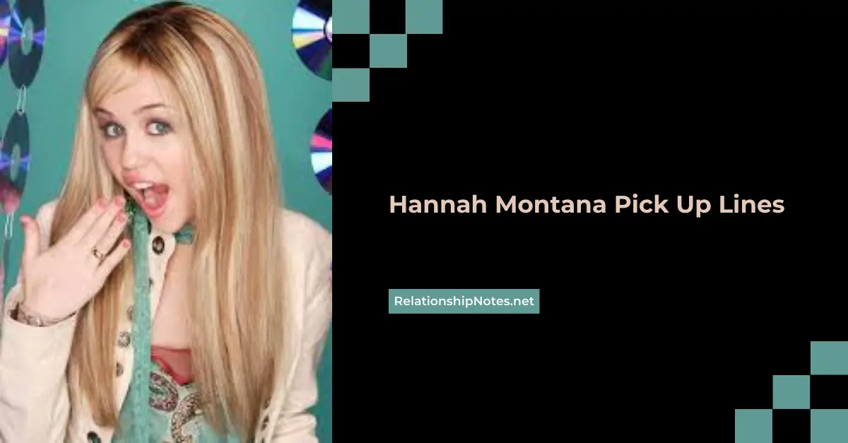 Hannah Montana Pick up Lines