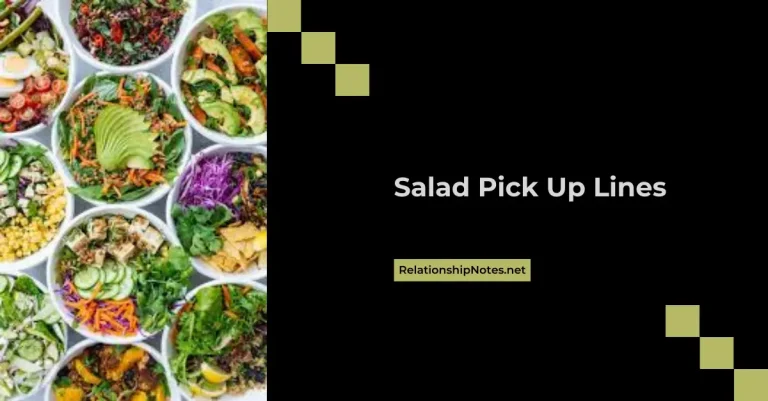 52+ Salad Pick up Lines